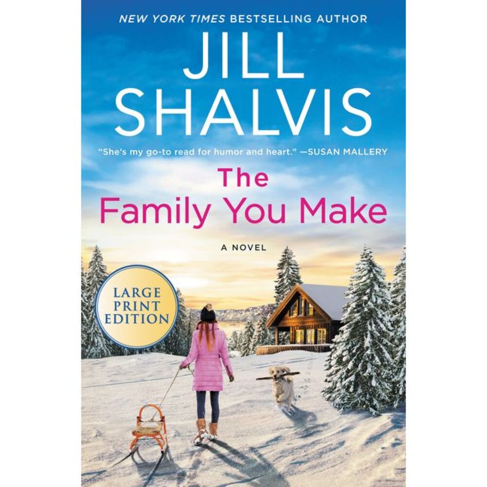 The Family You Make -- Jill Shalvis
